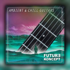 Future Koncept – Ambient Chill Guitars WAV