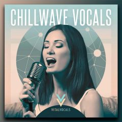Chillwave Vocals Acapellas WAV