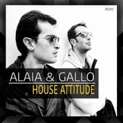 Alaia and Gallo House Attitude WAV